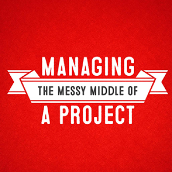 Red square with the words "Managing the messy middle of a project" printed on top