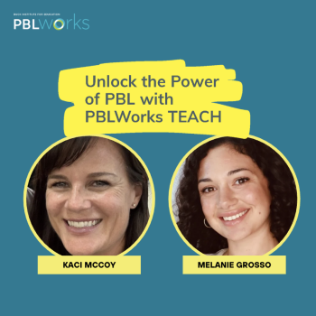 PBLWorks TEACH - Real teachers